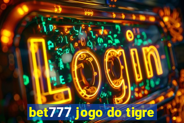 bet777 jogo do tigre